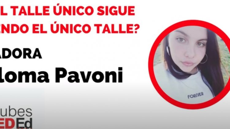 “¿El talle único es el único talle?” – Paloma Pavoni – Clubes TEDed 2020